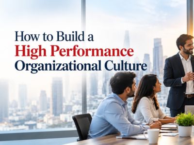 How to Build a High Performance Organizational Culture